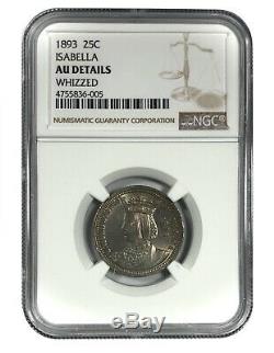 1893 United States Silver Isabella Quarter Comm. NGC AU Details Whizzed